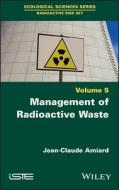Radioactive Waste Management di Jean-Claude Amiard edito da ISTE Ltd