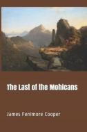 The Last of the Mohicans di James Fenimore Cooper edito da INDEPENDENTLY PUBLISHED