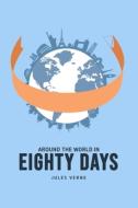 Around The World In Eighty Day di Jules Verne edito da Mary Publishing Company