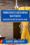 Middelhavets Kulinariske Skattekiste di Anders Jørgensen edito da Anders Jørgensen