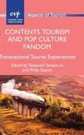 Contents Tourism and Pop Culture Fandom: Transnational Tourist Experiences di Takayoshi Yamamura edito da CHANNEL VIEW