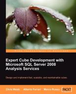 Expert Cube Development with Microsoft SQL Server 2008 Analysis Services di Chris Webb, Marco Russo, Alberto Ferrari edito da PACKT PUB