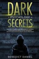 Dark Psychology Secrets di BENEDICT DANIEL edito da Lightning Source Uk Ltd