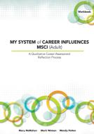 My System of Career Influences Msci (Adult) di Mary Mcmahon, Mark Watson, Wendy Patton edito da Australian Academic Press