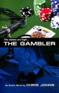 The Gambler di Chris Johns edito da Starbooks Press