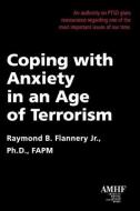 Coping with Anxiety in an Age of Terrorism di Raymond B. Flannery edito da LIGHTNING SOURCE INC