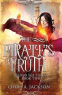 The Pirate's Truth di Chris A. Jackson edito da LIGHTNING SOURCE INC