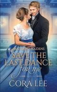 Save the Last Dance for Me di Cora Lee edito da Inherence LLC