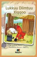 Lukkuu Diimtuu Xiqqoo - The little Red Hen - Afaan Oromo Children's Book edito da Kiazpora