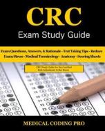 CRC Exam Study Guide: 150 Certified Risk Adjustment Coder Practice Exam Questions, Answers, and Rationale, Tips to Pass the Exam, Medical Te di Medical Coding Pro edito da Createspace Independent Publishing Platform
