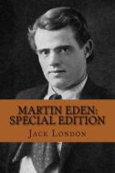 Martin Eden: Special Edition di Jack London edito da Createspace Independent Publishing Platform