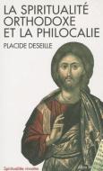 Spiritualite Orthodoxe Et La Philocalie (La) di Placide Deseille edito da ALBIN MICHEL