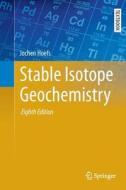 Stable Isotope Geochemistry di Jochen Hoefs edito da Springer International Publishing