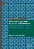 Diversity Management in Places and Times of Tensions di Helena Desivilya Syna edito da Springer International Publishing