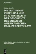 Die Quit-Rents in den USA und ihre Wurzeln in der Geschichte des englisch-amerikanischen Real-Property-Law di Rainer Jacobs edito da De Gruyter