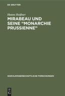 Mirabeau Und Seine "Monarchie Prussienne" di Hanns Rei Ner, Hanns Reissner edito da Walter de Gruyter