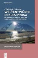Weltentwürfe in Kurzprosa di Christoph Schaub edito da Walter de Gruyter