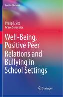Well-Being, Positive Peer Relations and Bullying in School Settings di Grace Skrzypiec, Phillip T. Slee edito da Springer International Publishing