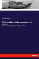 Pflege und Zucht der Zwergpapageien und Sittiche di Jean Bungartz edito da hansebooks