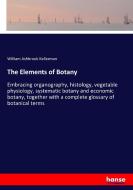 The Elements of Botany di William Ashbrook Kellerman edito da hansebooks