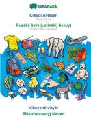 BABADADA, Kreyòl Ayisyen - Russkij âzyk (Latinskij bukvy), diksyonè vizyèl - Illûstrirovannyj slovar' di Babadada Gmbh edito da Babadada