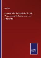Festschrift für die Mitglieder der XXI Versammlung deutscher Land- und Forstwirthe di Anonym edito da Salzwasser-Verlag