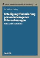 Beteiligungsfinanzierung personenbezogener Unternehmungen di Ralf Michael Ebeling edito da Gabler Verlag