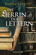 Die Herrin der Lettern di Sophia Langner edito da Droemer Taschenbuch