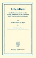 Lebensläufe di Theodor Gottlieb von Hippel edito da Duncker & Humblot