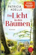 Das Licht in den Bäumen di Patricia Koelle edito da FISCHER Taschenbuch