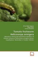 Tomato fruitworm Helicoverpa armigera di Mirza Abdul Qayyum, Waqas Wakil, Usman Ghazanfar edito da VDM Verlag