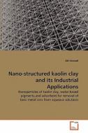 Nano-structured kaolin clay and its Industrial Applications di Akl Awwad edito da VDM Verlag