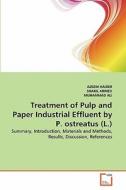 Treatment of Pulp and Paper Industrial Effluent by P. ostreatus (L.) di AZEEM HAIDER, SHAKIL AHMED, Muhammad Ali edito da VDM Verlag