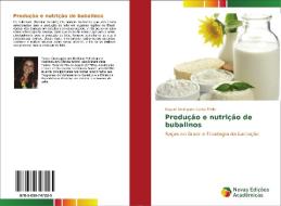 Produção e nutrição de bubalinos di Raquel Rodrigues Costa Mello edito da Novas Edições Acadêmicas