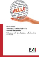 Diversità Culturali e la Globalizzazione di Martina Gianoglio edito da Edizioni Accademiche Italiane