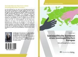 Sozialpolitische Barrieren eines kosmopolitischen Europas di Michéle Spörk edito da AV Akademikerverlag