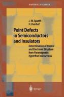 Point Defects in Semiconductors and Insulators di Harald Overhof, Johann-Martin Spaeth edito da Springer Berlin Heidelberg