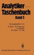 Analytiker-Taschenbuch di Rudolf Bock, Wilhelm Fresenius, Helmut Günzler, Walter Huber, Günter Tölg edito da Springer Berlin Heidelberg