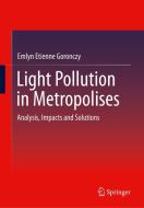 Light Pollution in Metropolises di Emlyn Etienne Goronczy edito da Springer-Verlag GmbH