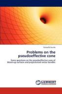 Problems on the pseudoeffective cone di Fulvio Di Sciullo edito da LAP Lambert Academic Publishing
