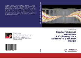 Violonchel'nye koncerty K.Ju.Davydova v kontexte razvitiya zhanra di Andrej Ivanov edito da LAP Lambert Academic Publishing