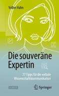 Die souveräne Expertin - 77 Tipps für die verbale Wissenschaftskommunikation di Volker Hahn edito da Springer-Verlag GmbH