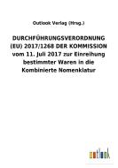 DURCHFÜHRUNGSVERORDNUNG (EU) 2017/1268 DER KOMMISSION vom 11. Juli 2017 zur Einreihung bestimmter Waren in die Kombinier di Outlook Verlag (Hrsg. edito da Outlook Verlag