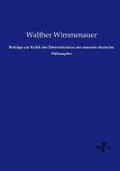 Beiträge zur Kritik des Determinismus aus neuester deutscher Philosophie di Walther Wimmenauer edito da Vero Verlag