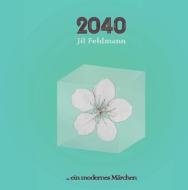 2040 di Jil Feldmann edito da Books on Demand