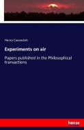 Experiments on air di Henry Cavendish edito da hansebooks