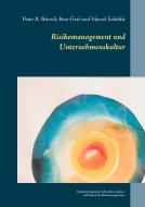 Risikomanagement und Unternehmenskultur di Peter Ralph Bitterli, Beat Graf, Marcel Schühle edito da Books on Demand