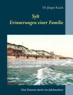 Sylt - Erinnerungen einer Familie di Jürgen Kaack edito da Books on Demand