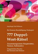 Bei Demenz: Beschäftigung, Denksport - 777 Doppelwort-Rätsel - Zusammengesetzte Hauptwörter, Nomen, Substantive di Jörg Ringel, Ralf Hillmann edito da Books on Demand