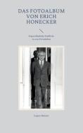 Das Fotoalbum von Erich Honecker di Logan Banner edito da Books on Demand